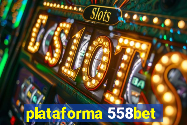 plataforma 558bet